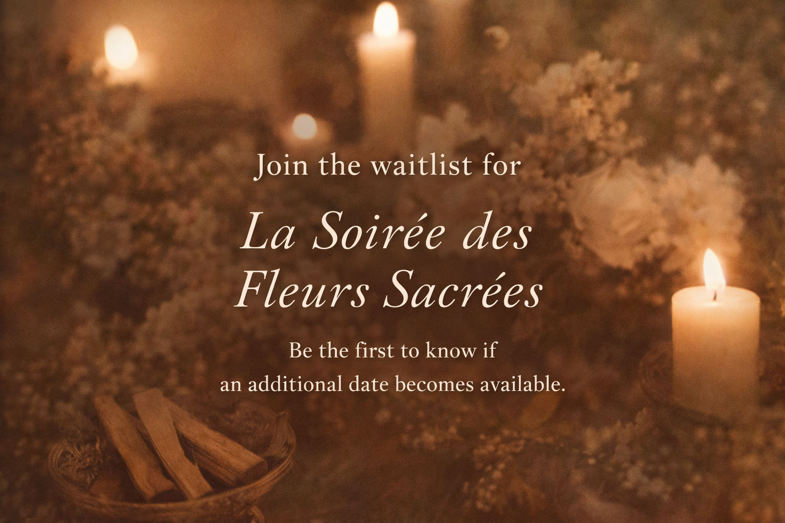Waitlist — La Soirée des Fleurs Sacrées